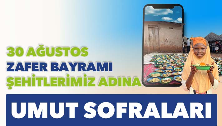 Şehitlerimiz Adına 30 Ağustos Umut Sofraları