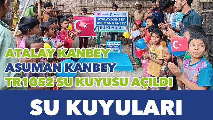 Atalay ve Asuman Kanbey Su Kuyusu Açıldı